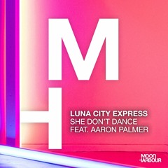 Luna City Express - She Don't Dance Feat. Aaron Palmer [Moon Harbour]