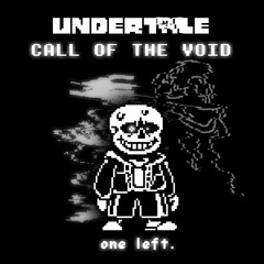 Undertale : Call of the Void - one left. [Cover]