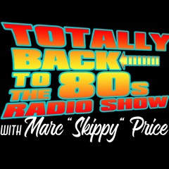 Totally Back to the 80's - Thursday 4 - 30 - 2020