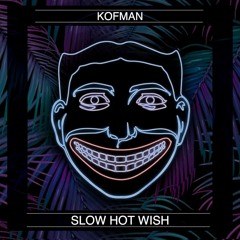 Slow Hot Wish (Free Download)
