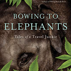 [FREE] KINDLE 💗 Bowing to Elephants: Tales of a Travel Junkie by  Mag Dimond [EPUB K