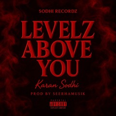 Levelz Above You  (Prod. Seerhamusik) | Sodhi Recordz