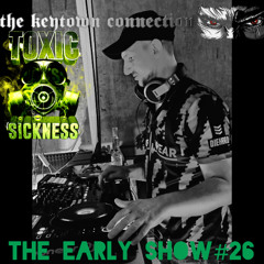 THE KEYTOWN CONNECTION / THE EARLY SHOW #26 ON TOXIC SICKNESS / NOVEMBER / 2025