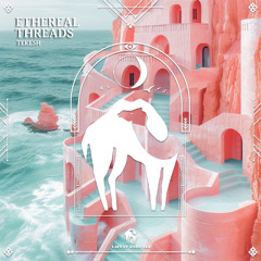 Tekesh - Ethereal Threads (Cafe De Anatolia)