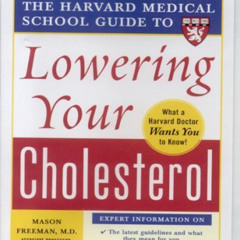 Get KINDLE 💑 The Harvard Medical School Guide to Lowering Your Cholesterol (Healthte