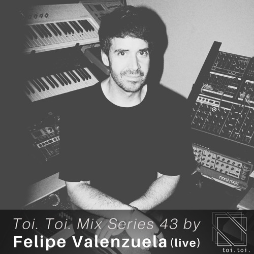 Toi Toi Mix Series 43 by Felipe Valenzuela (live)