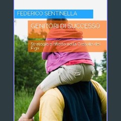PDF/READ 📖 Genitori di successo: Strategie e Affetto nella Crescita dei Figli (Italian Edition) Re