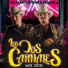 LOS DOS CARNALES MIX 2K21 DJ MAZTER ONE