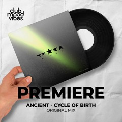 PREMIERE: Ancient ─ Cycle Of Birth (Original Mix) [Wout Records]