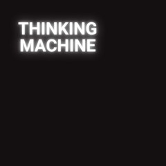Thinking Machine