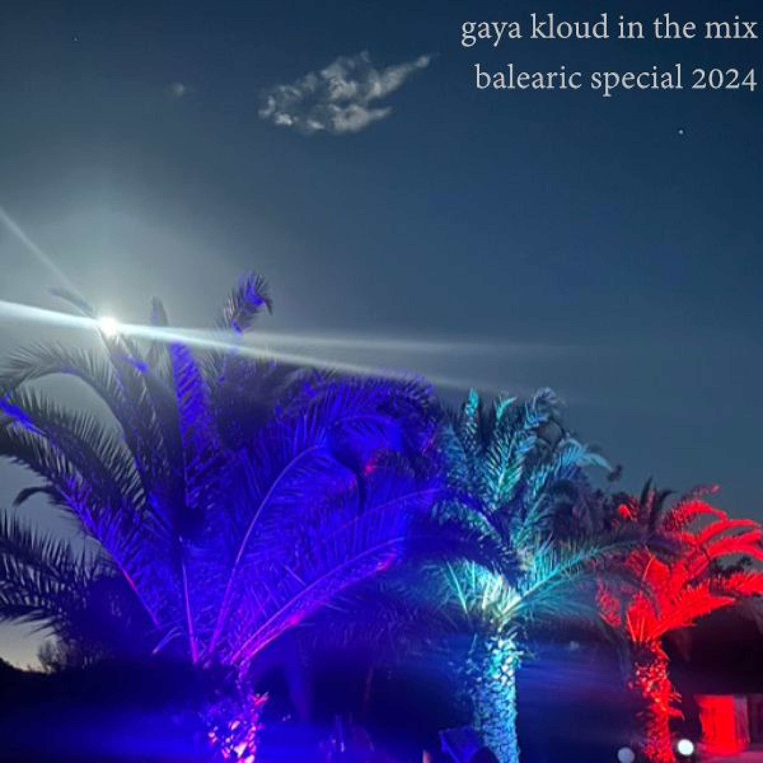 gaya kloud in the mix - Balearic Special 2024 episode artwork