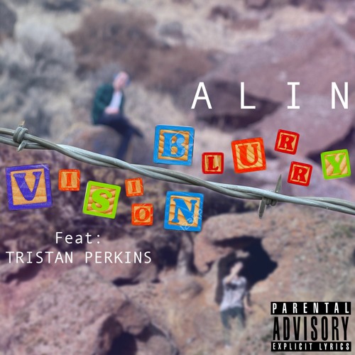 Blurry Vision Feat Tristan Perkins By Alin