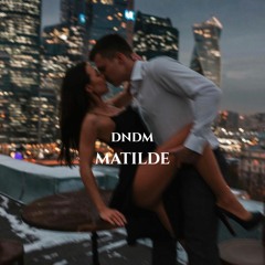 DNDM - Matilde (Original Mix)