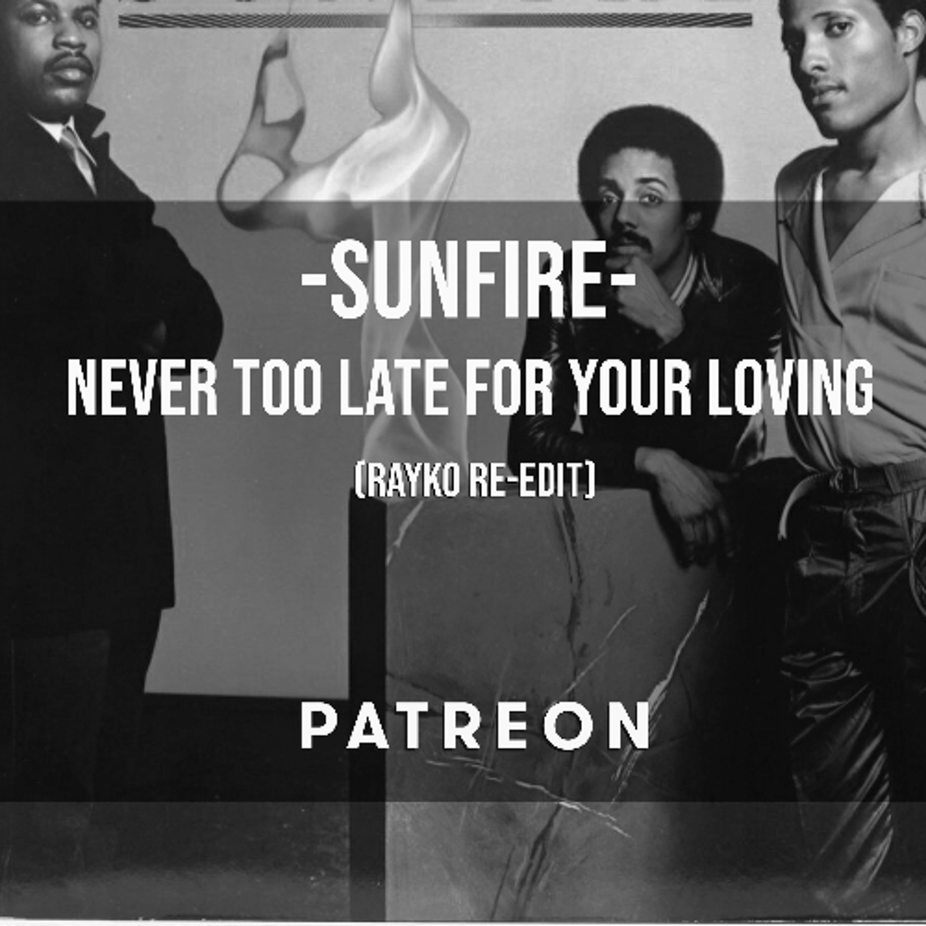 01. Sunfire - Never Too Late For Your Loving (Rayko rework) episode artwork