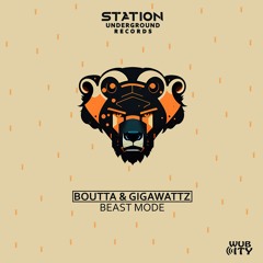 Boutta & Gigawattz - Beast Mode (FREE DL)