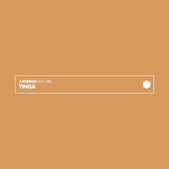 Juicebox Radio 183 - TINGA