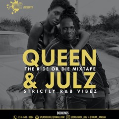 🌹 ❤️QUEEN & JULZ (The Ride OR Die Mixtape)❤️🌹