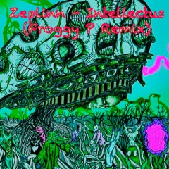 Zeplinn - Intellectus Froggy P Remix