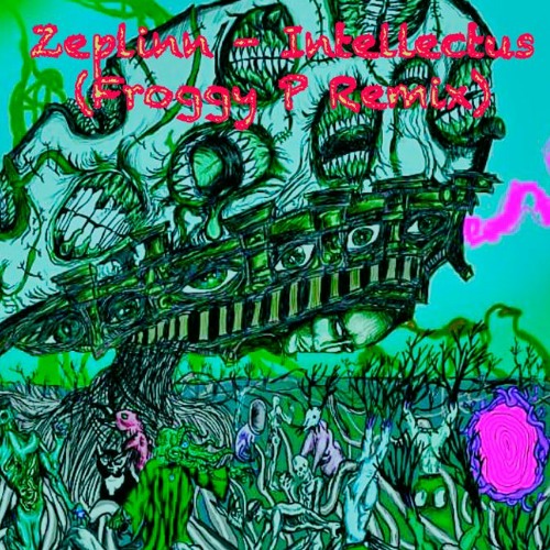 Zeplinn - Intellectus Froggy P Remix