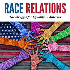 [Download] EBOOK 📑 Race Relations: The Struggle for Equality in America (Inquire & I