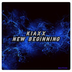 A New Beginning : Kiaxx