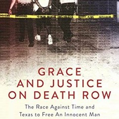 [READ] [EBOOK EPUB KINDLE PDF] Grace and Justice on Death Row: The Race against Time