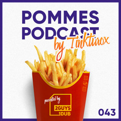 Pommes Podcast #043 by Tinkturox