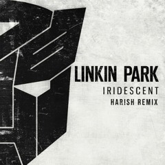 Linkin Park - Iridescent (DJ HarisH Remix)