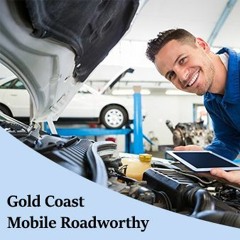 The Greatest Benefits Of Opting For The Best Mobile Roadworthy Gold Coast