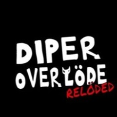 Diper Overlöde (Relöded)