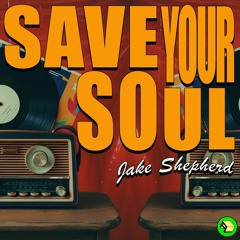Jake Shepherd - Save Your Soul [Premiere]