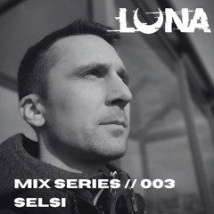 Luna // The Mix Series 003 // Selsi