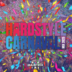 🎉 Hardstyle Carnaval Mix 2025 - Maintrix