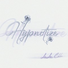 LALA CHLOE - HYPNOTIZE