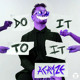 on ACRAZE - DO IT TO IT (TRYPLE &amp; EATER RETRIP)
