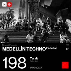 MTP 198 - Medellin Techno Podcast Episodio 198 - Tarab
