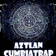 AZTLAN CUMBIATRAPMIX        DjRMG MÉXICO