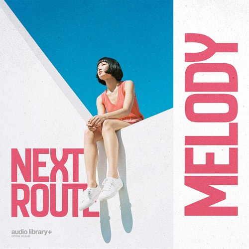 Melody — Next Route | Free Background Music | Audio Library Release