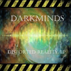 Darkminds // Distorted Reality EP