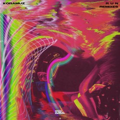 Koramuz - R U N (BL4CKST4R Remix)