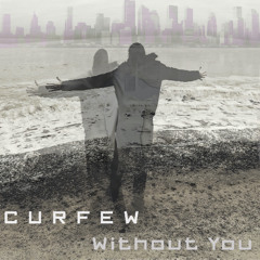 Whitout You <> Curfew
