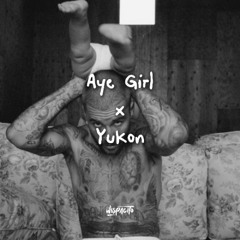 YUKON x Ayegirl (wespacito edit)