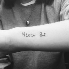 Never Be (2017 voice memo)