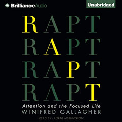 [Download] PDF 📫 Rapt: Attention and the Focused Life by  Winifred Gallagher,Laural