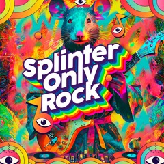 Splinter - Only Rock