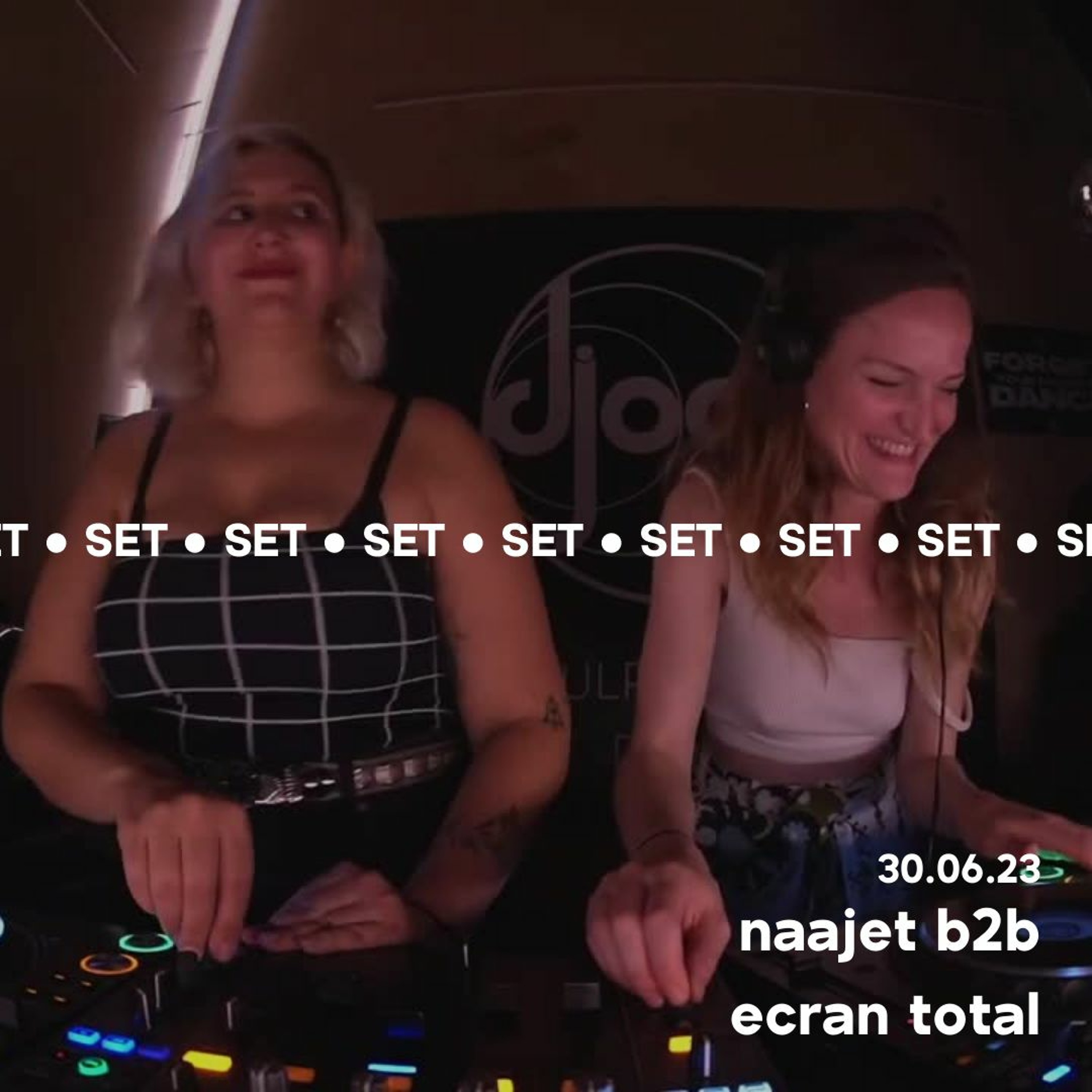 Ecran Total b2b Naajet @ Djoon 30/06/23 episode artwork