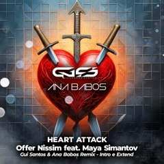 Extend - Heart Attack - Offer Nissim feat. Maya Simantov (Ana Babos e Gui Santos Remix) TEASER