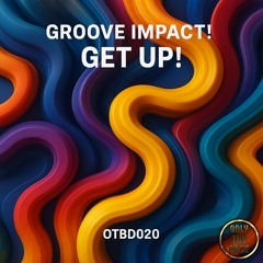 GROOVE IMPACT! - Get Up! 🎵DANCE 💿HOUSE 📀2025
