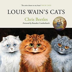 [Access] PDF ✔️ Louis Wain's Cats by  Chris Beetles &  Louis Wain KINDLE PDF EBOOK EP