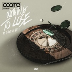 Coone ft. Diandra Faye - Nothing To Lose